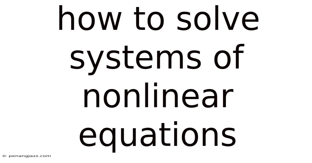 How To Solve Systems Of Nonlinear Equations