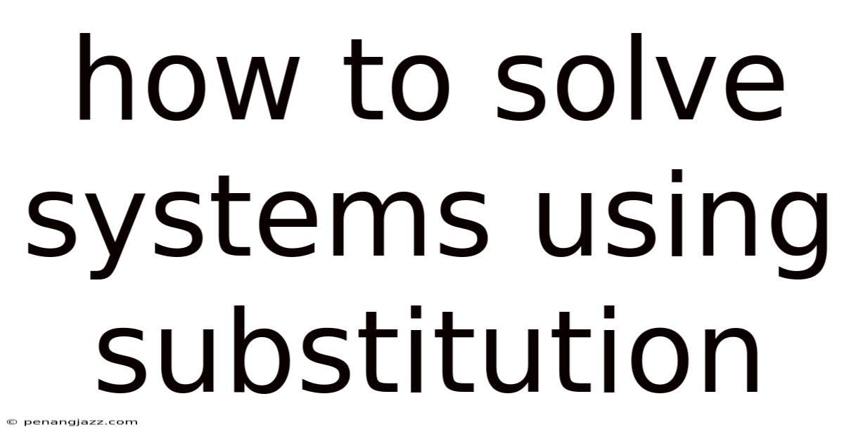 How To Solve Systems Using Substitution
