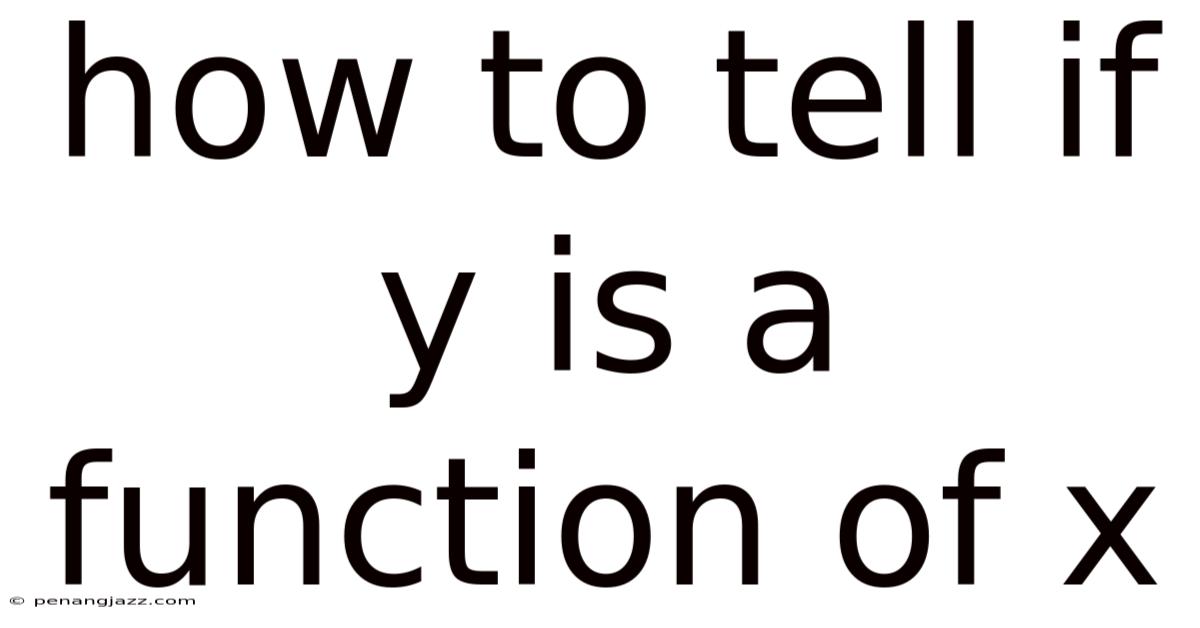 How To Tell If Y Is A Function Of X