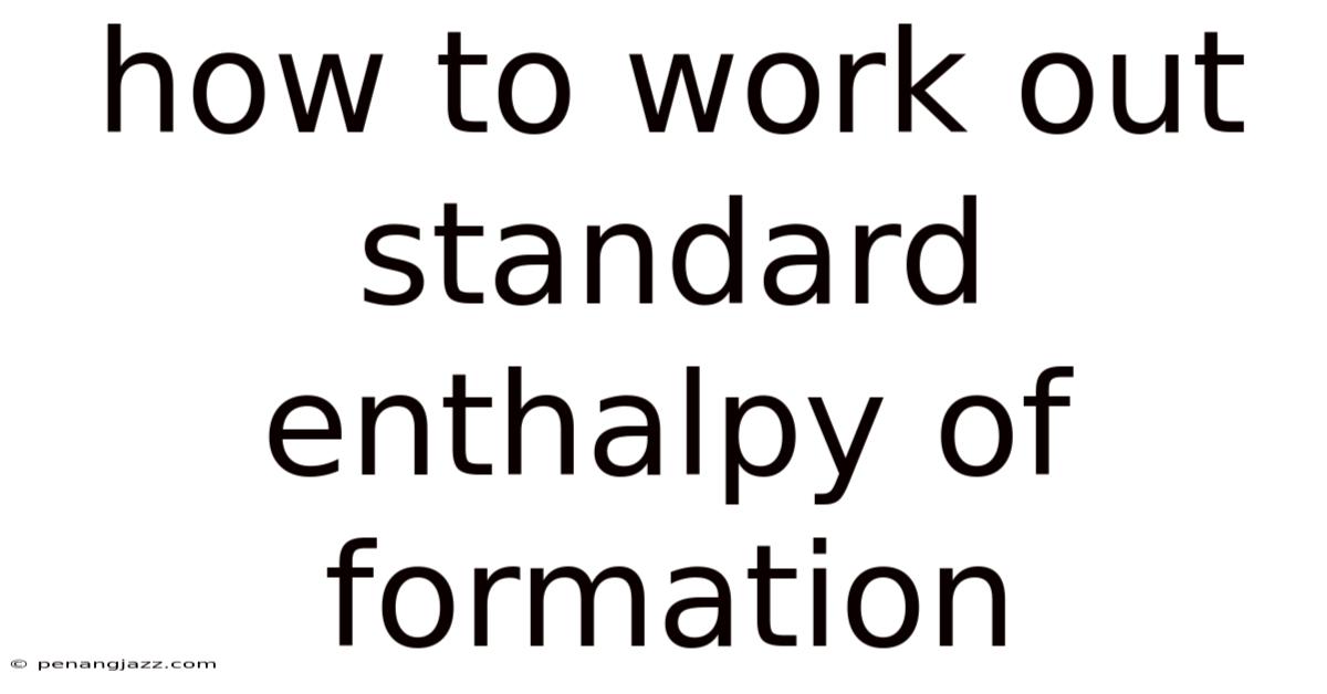 How To Work Out Standard Enthalpy Of Formation