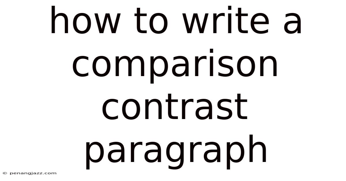 How To Write A Comparison Contrast Paragraph