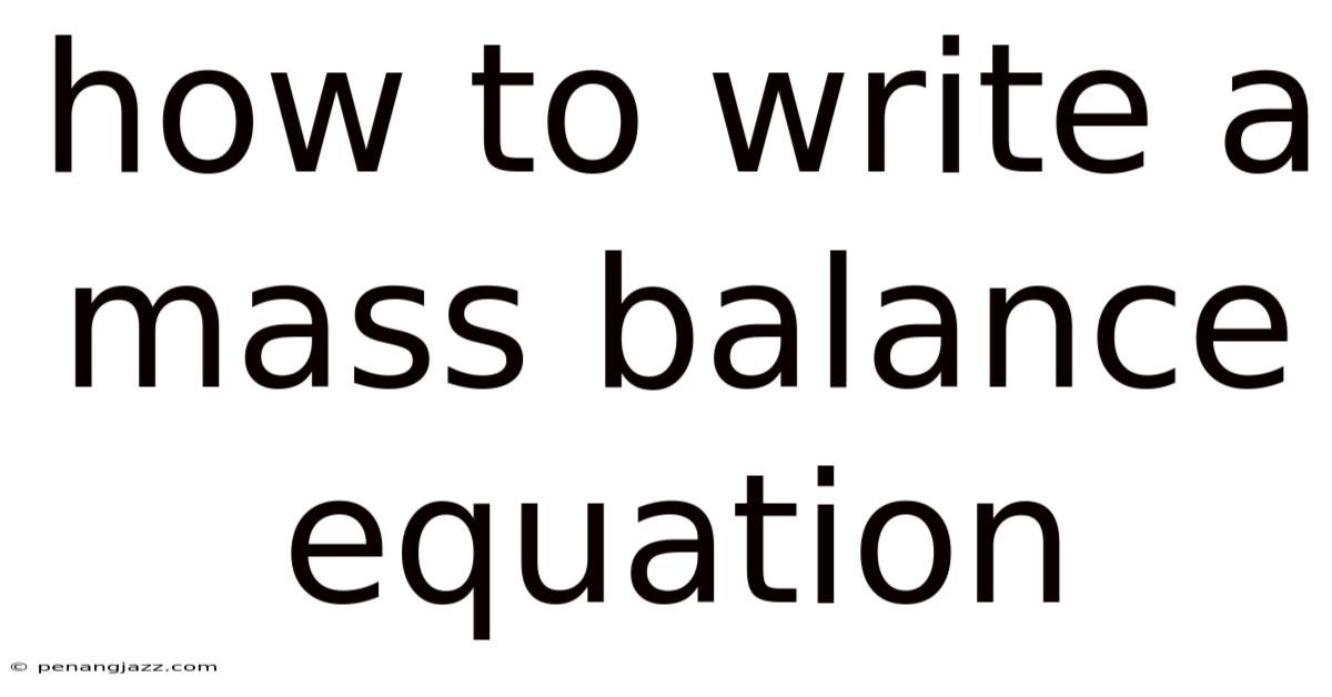 How To Write A Mass Balance Equation