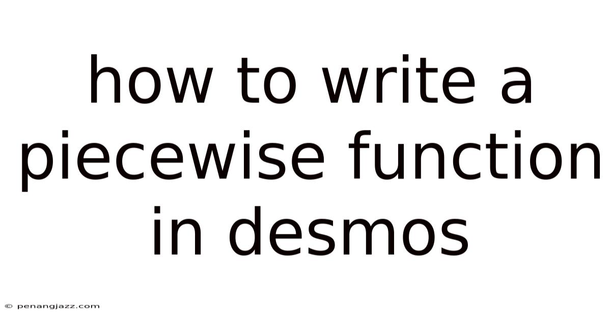 How To Write A Piecewise Function In Desmos