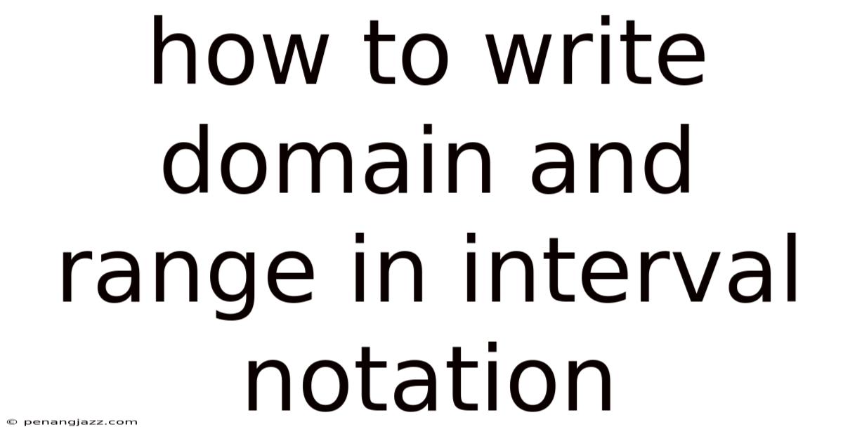 How To Write Domain And Range In Interval Notation