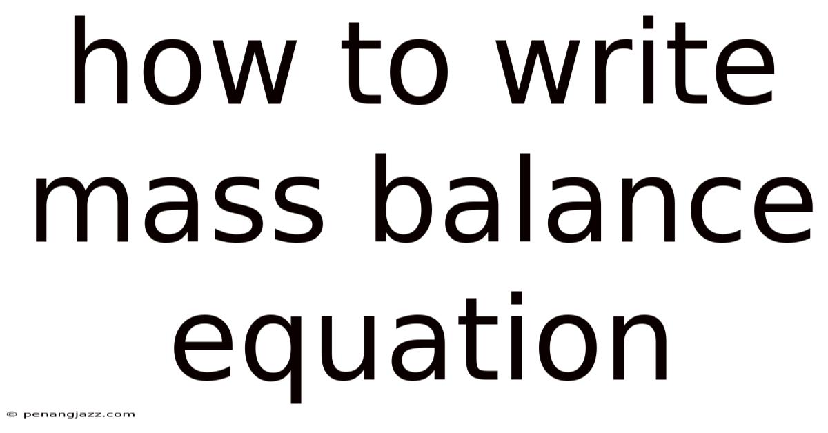 How To Write Mass Balance Equation