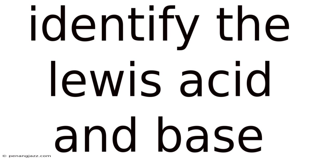 Identify The Lewis Acid And Base