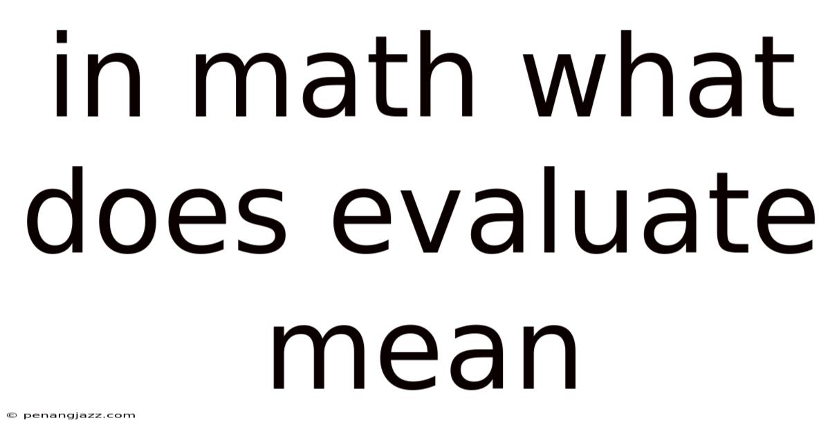 In Math What Does Evaluate Mean
