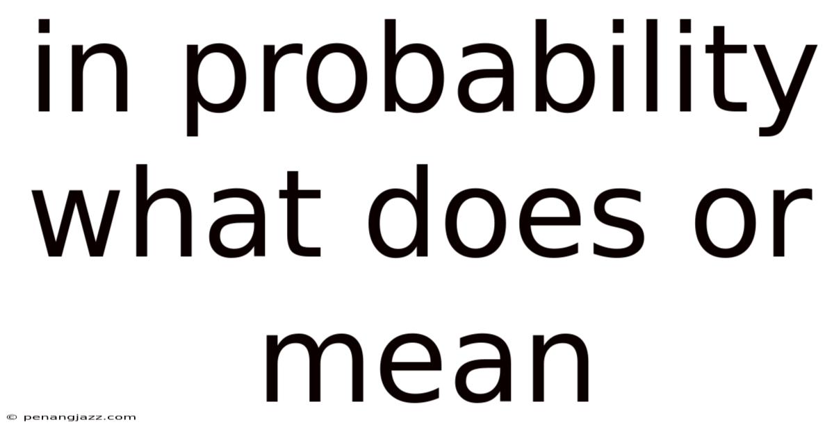 In Probability What Does Or Mean