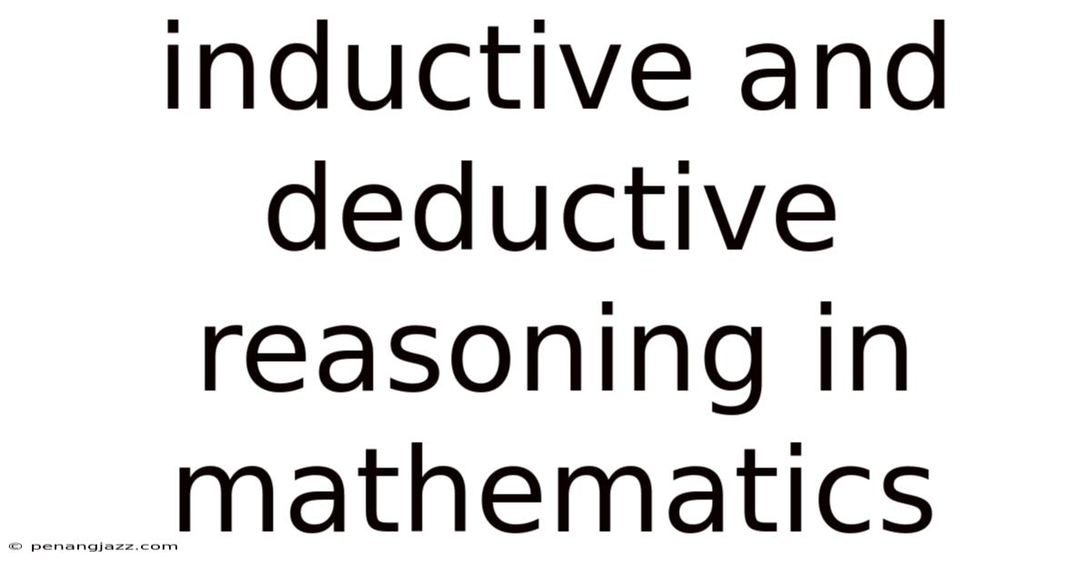 Inductive And Deductive Reasoning In Mathematics