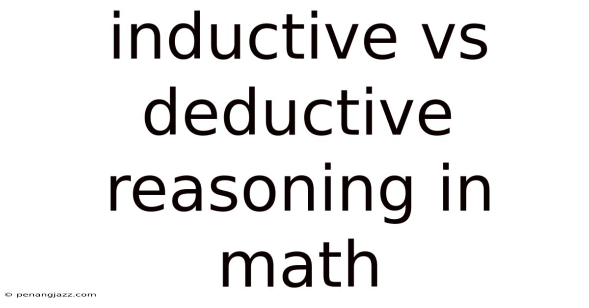Inductive Vs Deductive Reasoning In Math