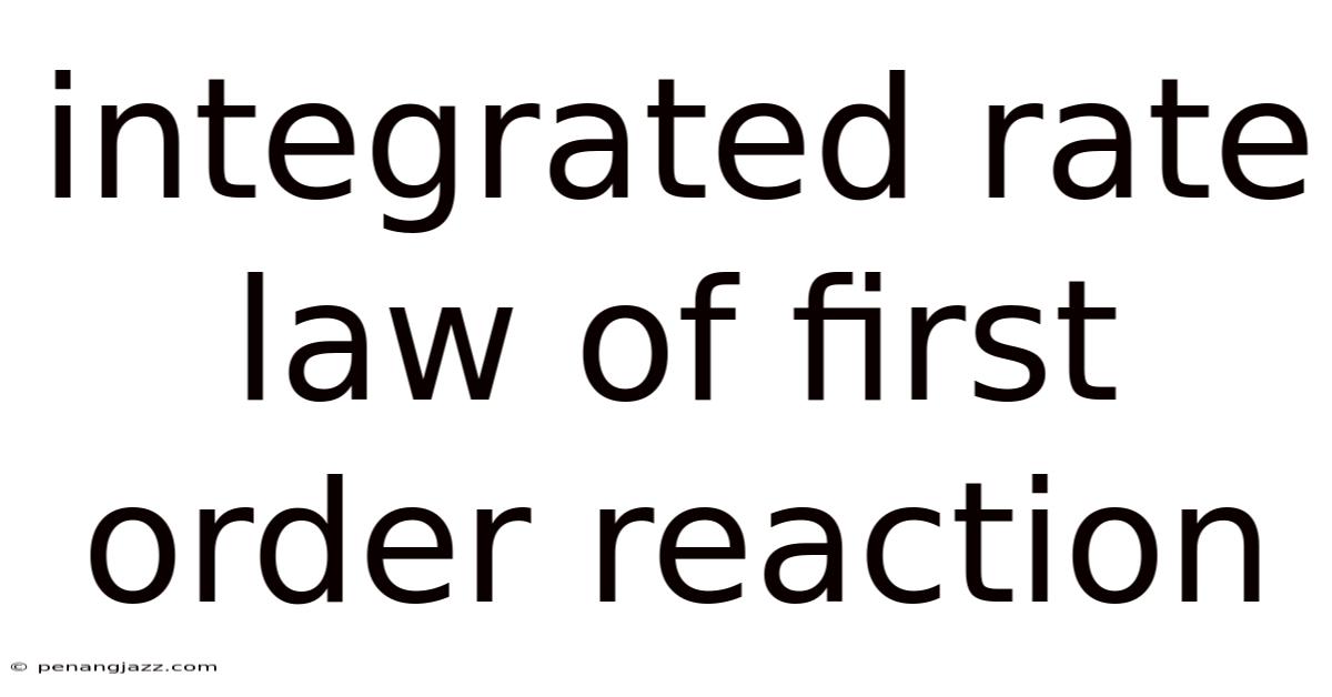 Integrated Rate Law Of First Order Reaction