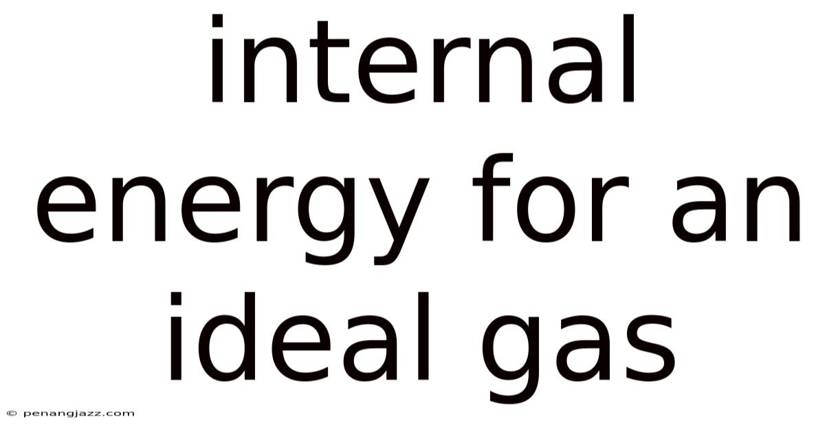 Internal Energy For An Ideal Gas