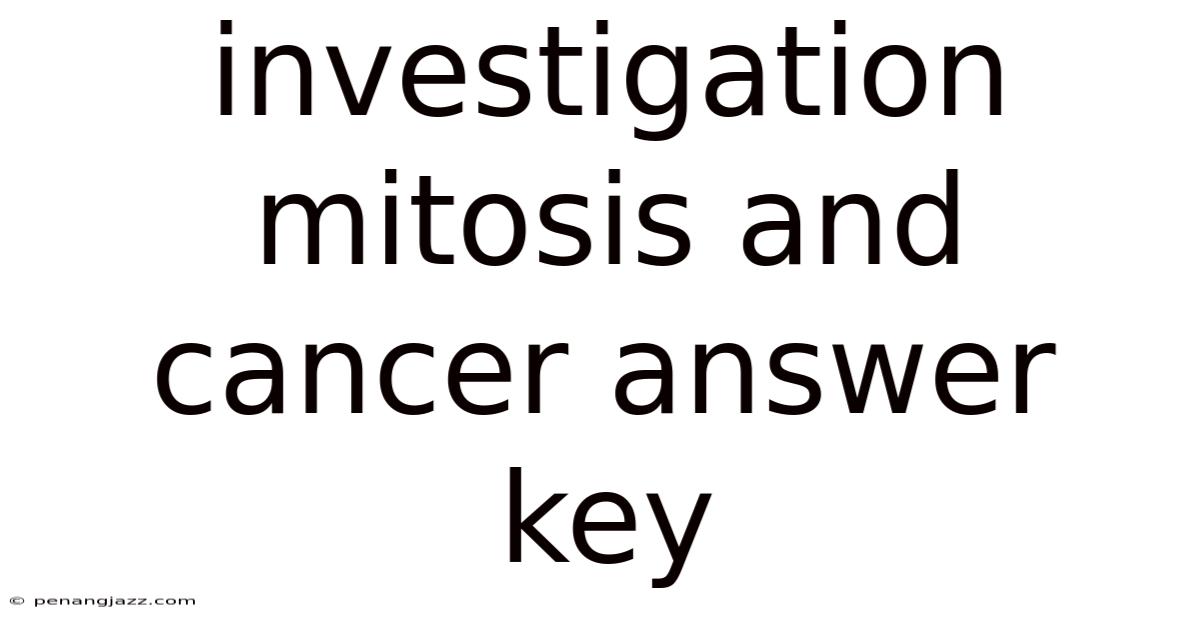Investigation Mitosis And Cancer Answer Key