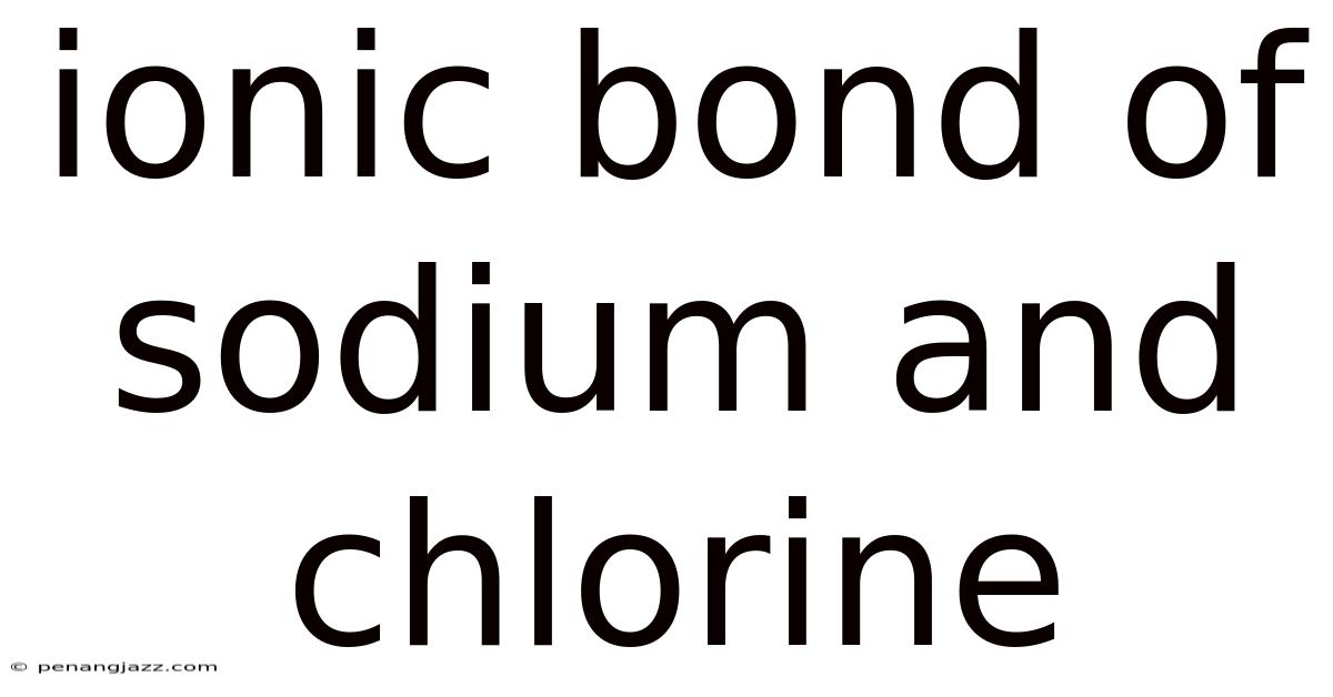 Ionic Bond Of Sodium And Chlorine
