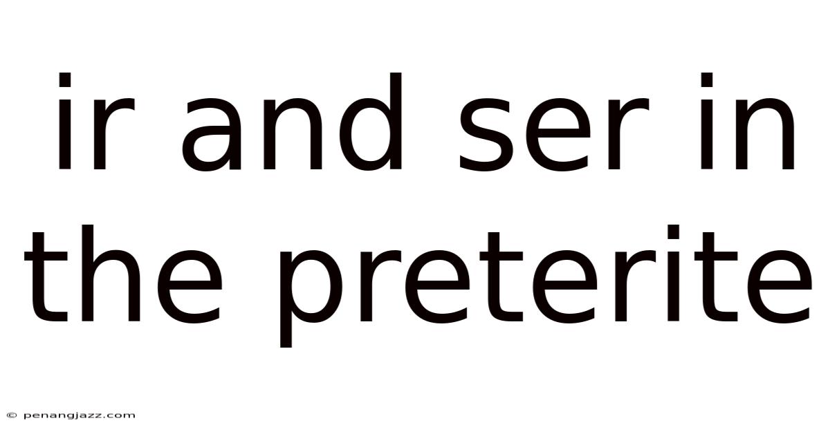 Ir And Ser In The Preterite