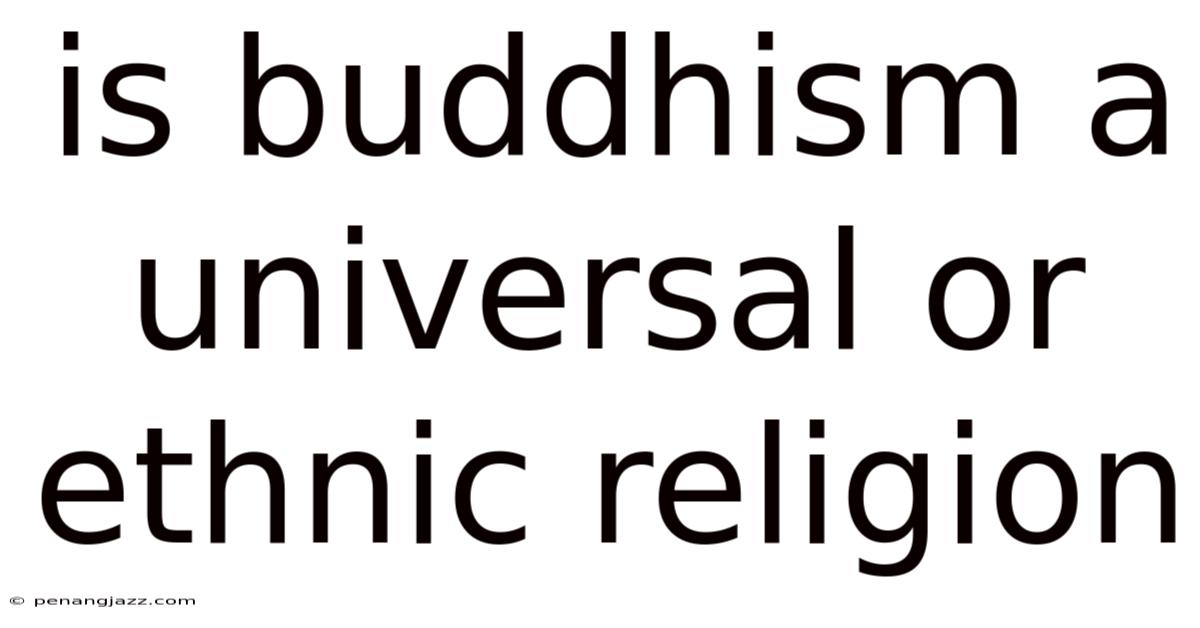 Is Buddhism A Universal Or Ethnic Religion