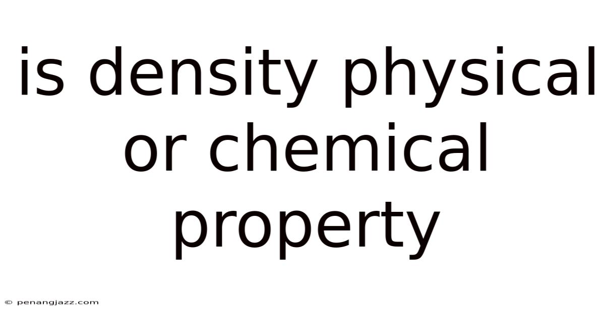 Is Density Physical Or Chemical Property