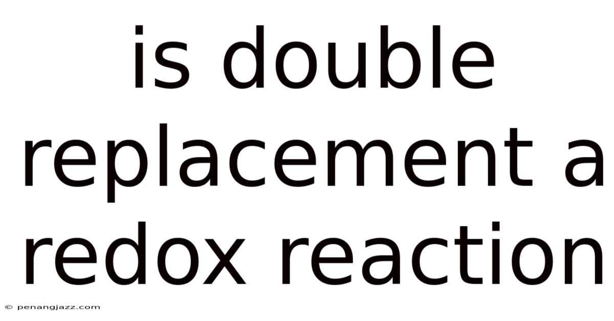 Is Double Replacement A Redox Reaction