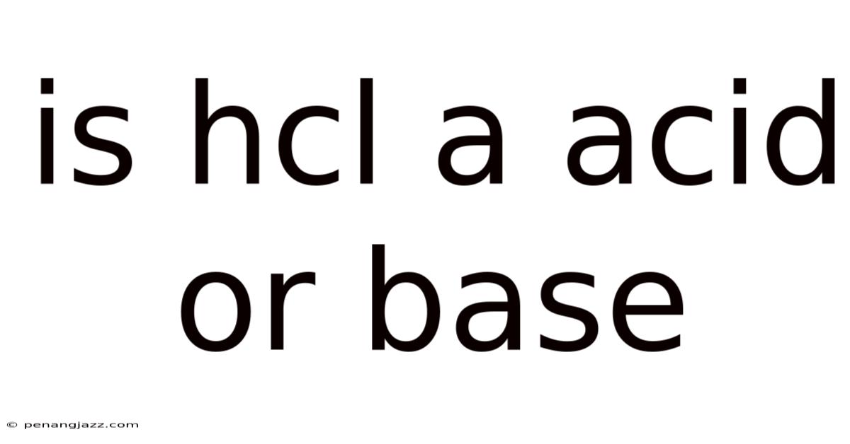 Is Hcl A Acid Or Base