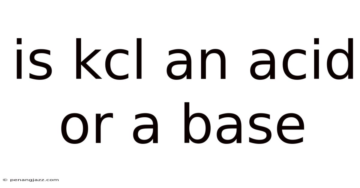 Is Kcl An Acid Or A Base
