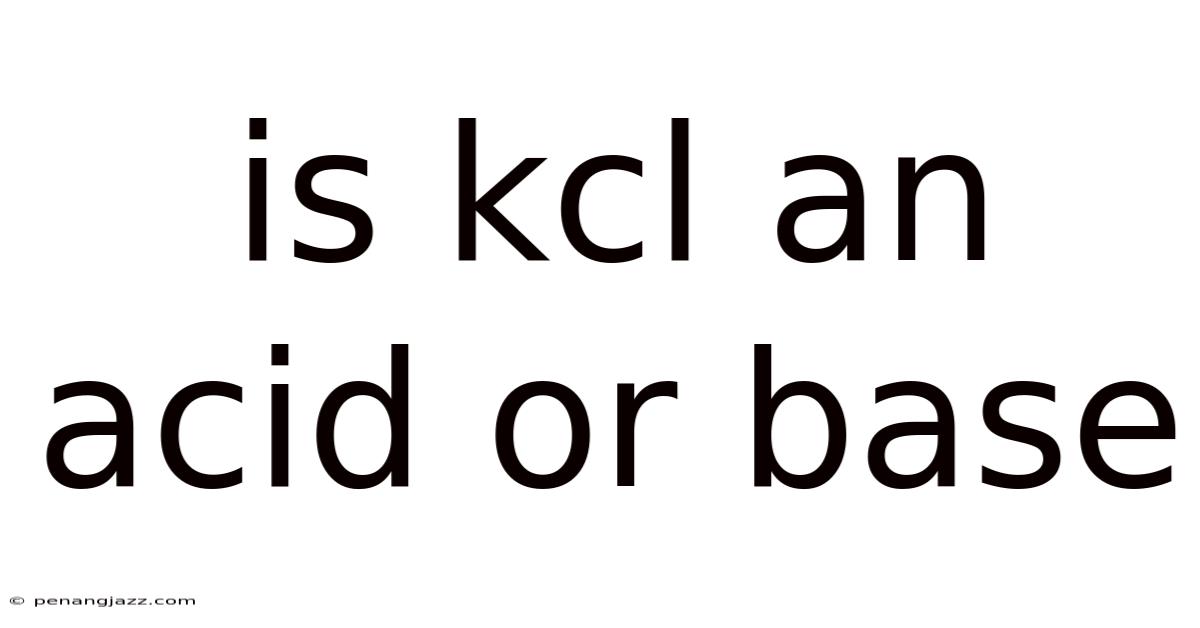 Is Kcl An Acid Or Base