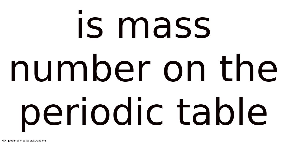 Is Mass Number On The Periodic Table