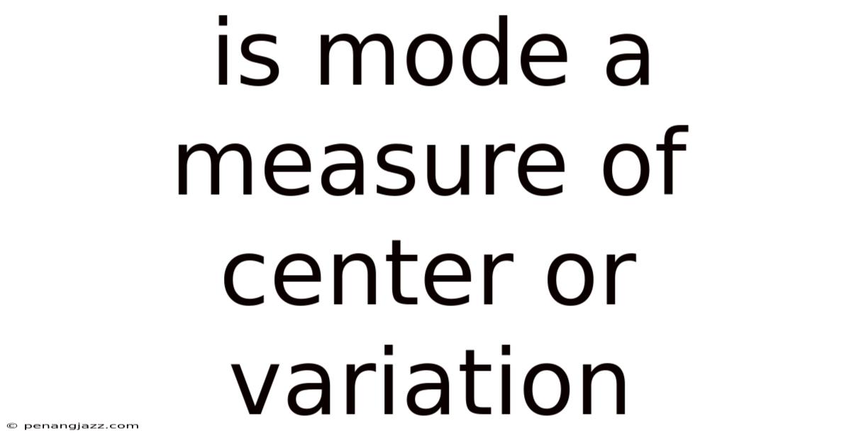 Is Mode A Measure Of Center Or Variation
