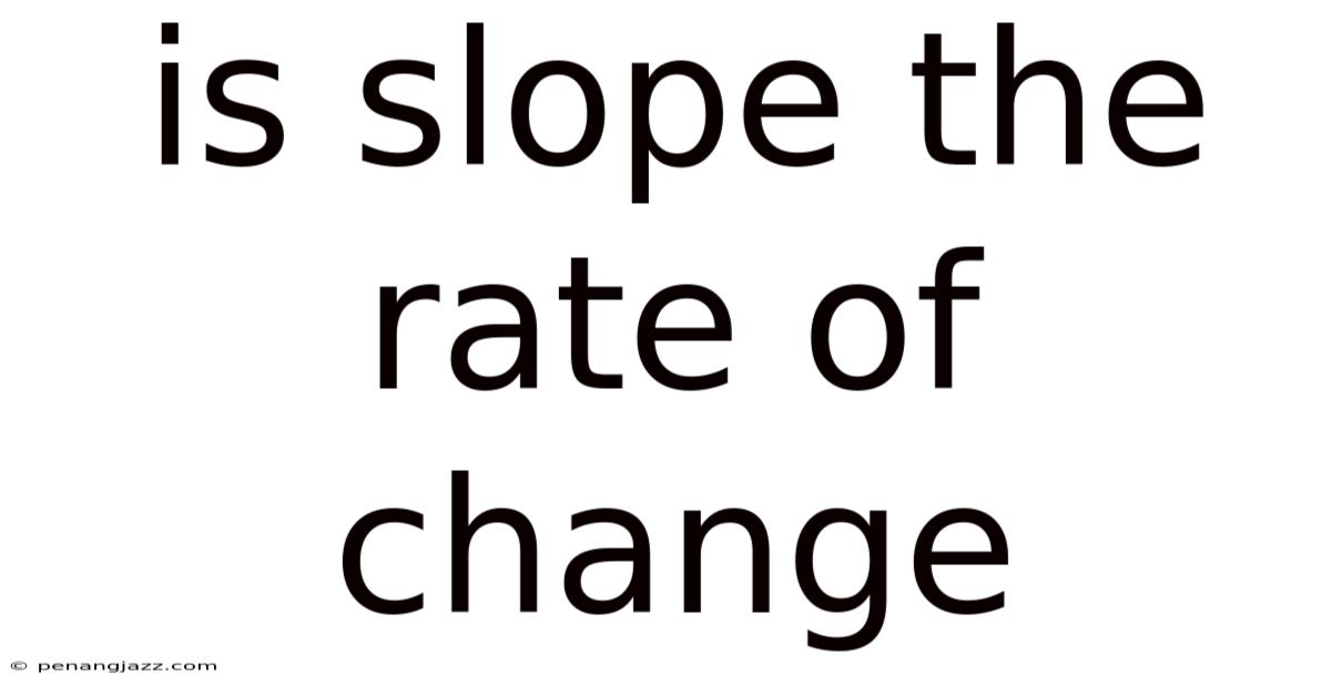 Is Slope The Rate Of Change