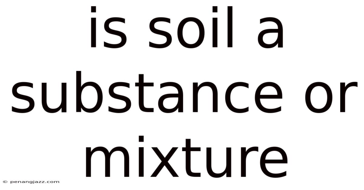 Is Soil A Substance Or Mixture