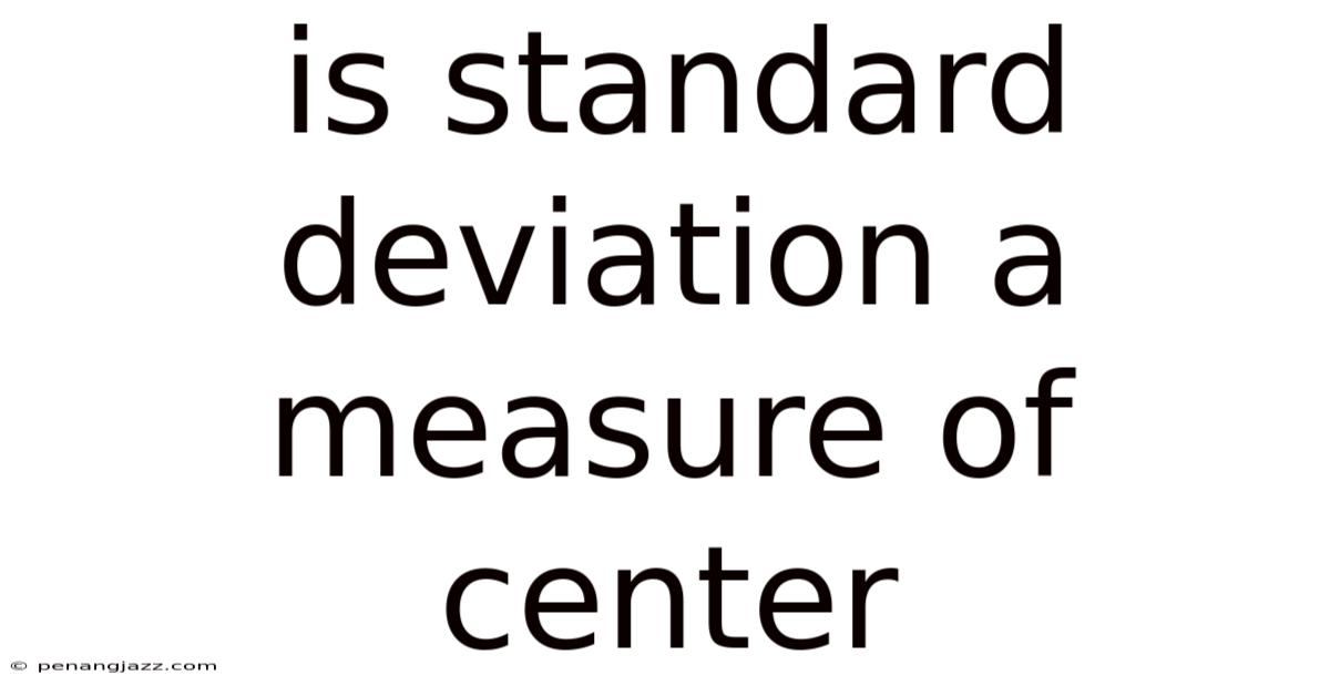 Is Standard Deviation A Measure Of Center