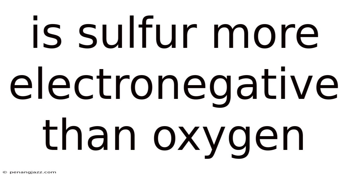 Is Sulfur More Electronegative Than Oxygen
