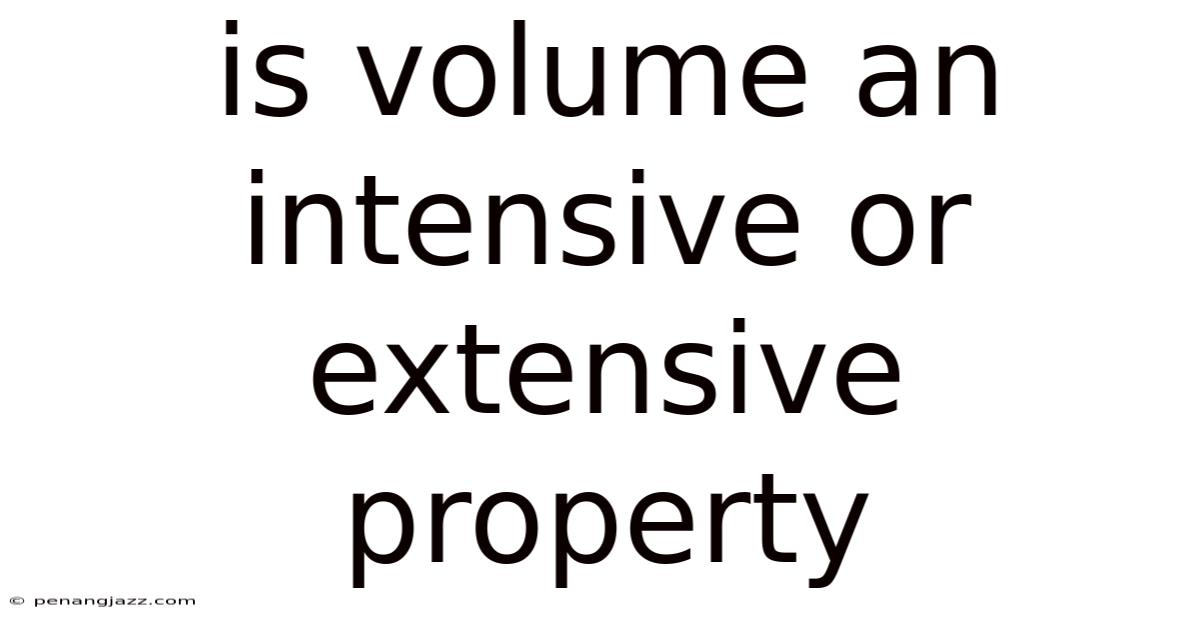 Is Volume An Intensive Or Extensive Property
