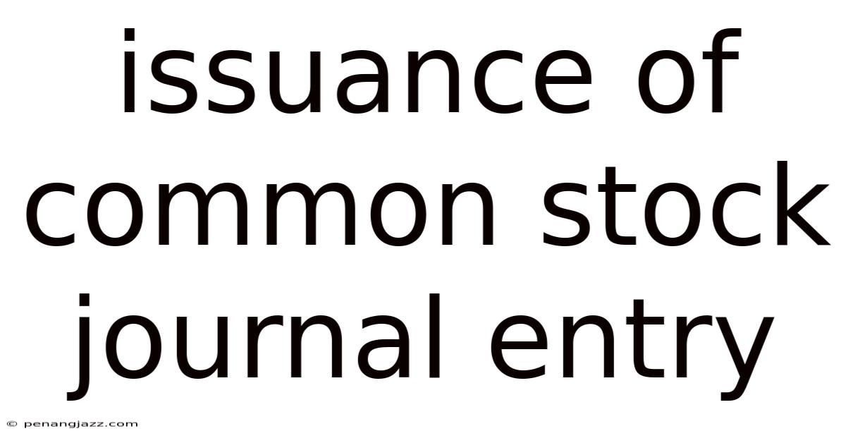 Issuance Of Common Stock Journal Entry