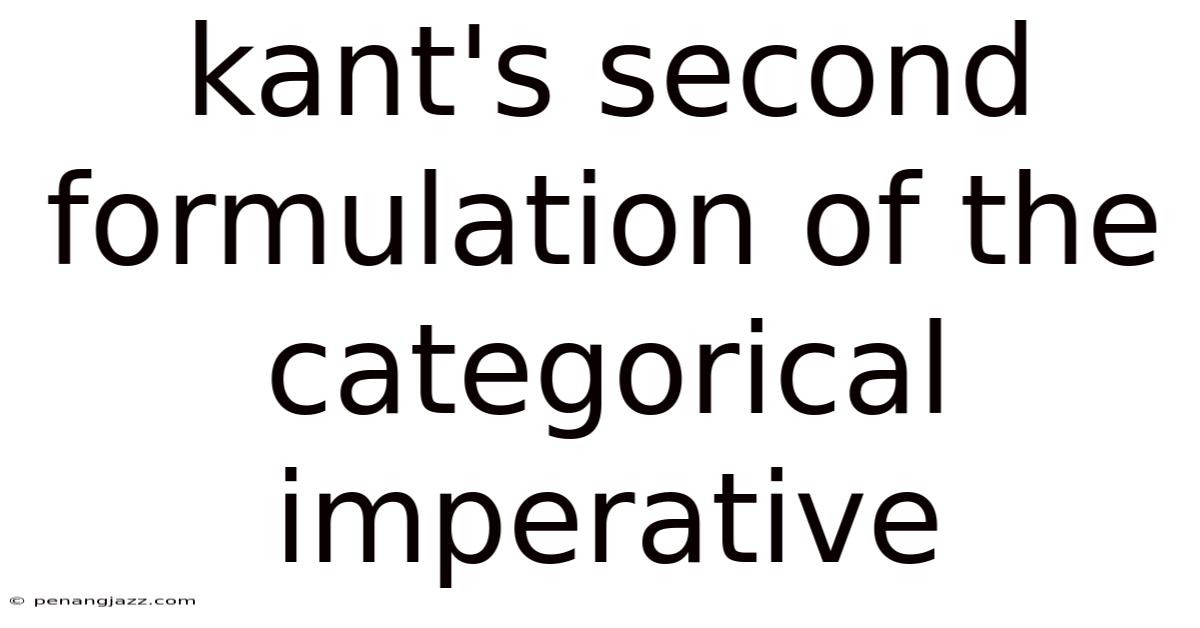 Kant's Second Formulation Of The Categorical Imperative