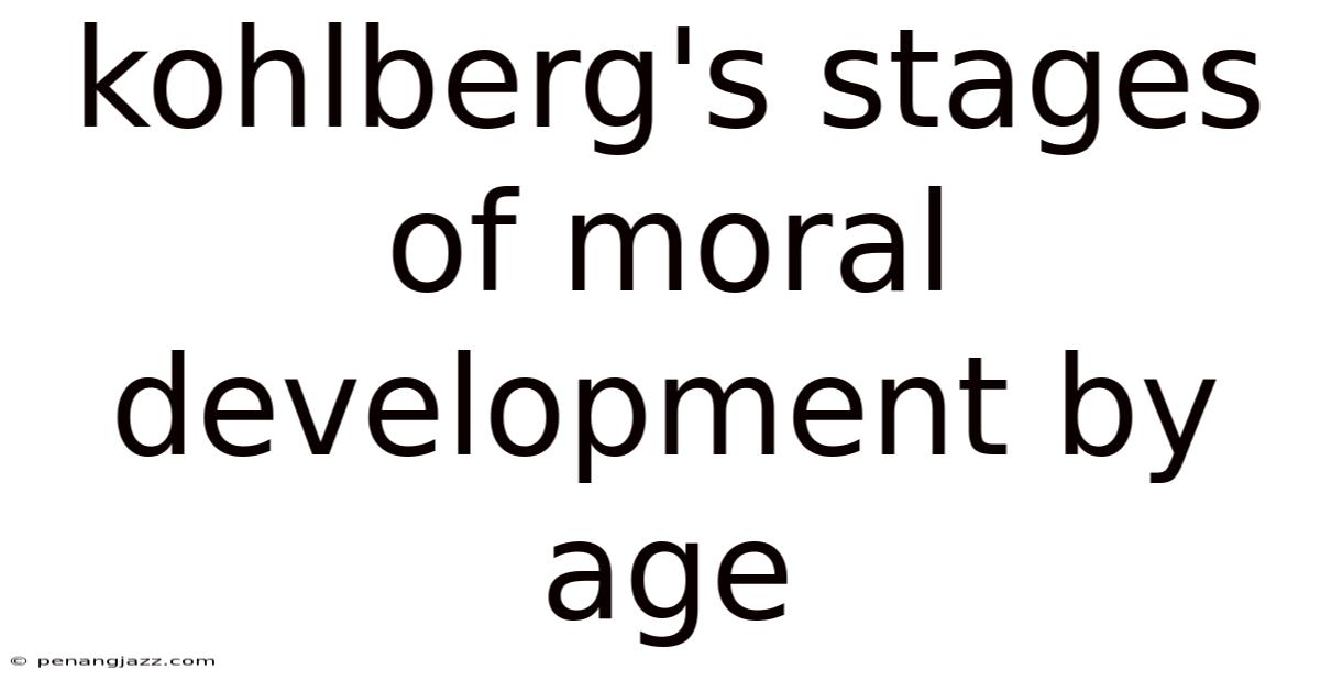 Kohlberg's Stages Of Moral Development By Age