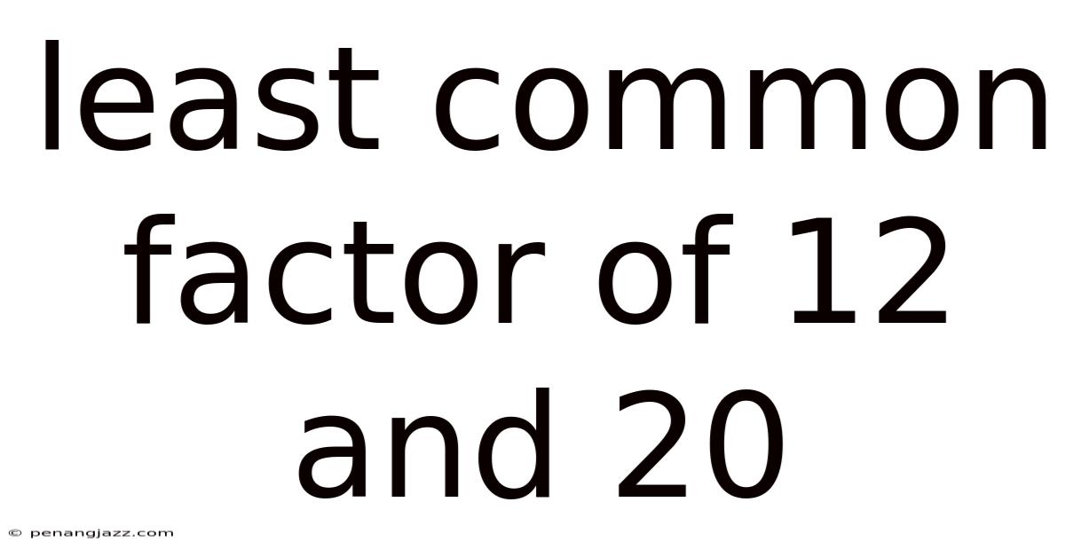 Least Common Factor Of 12 And 20