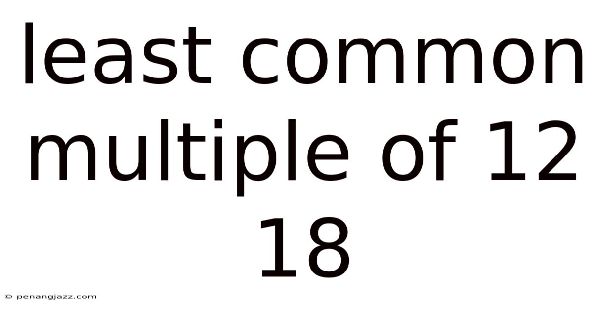 Least Common Multiple Of 12 18