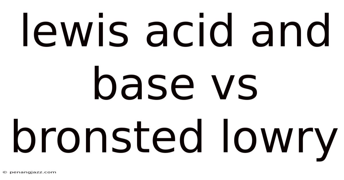 Lewis Acid And Base Vs Bronsted Lowry