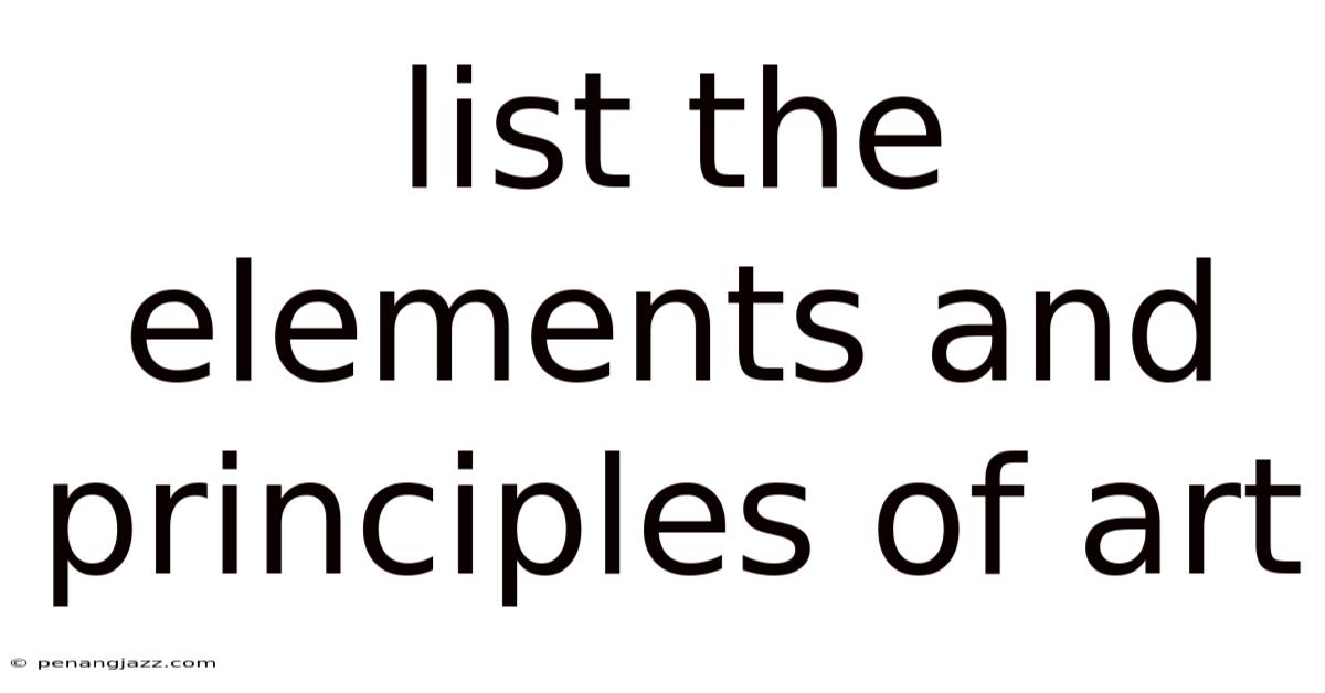 List The Elements And Principles Of Art