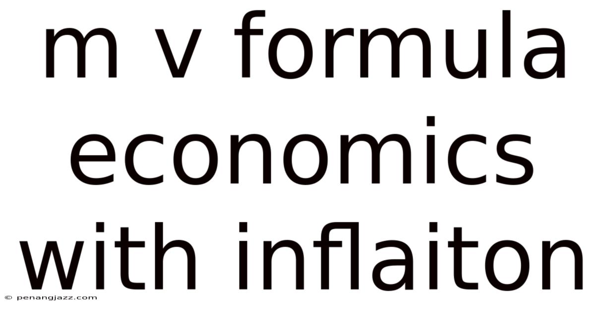 M V Formula Economics With Inflaiton