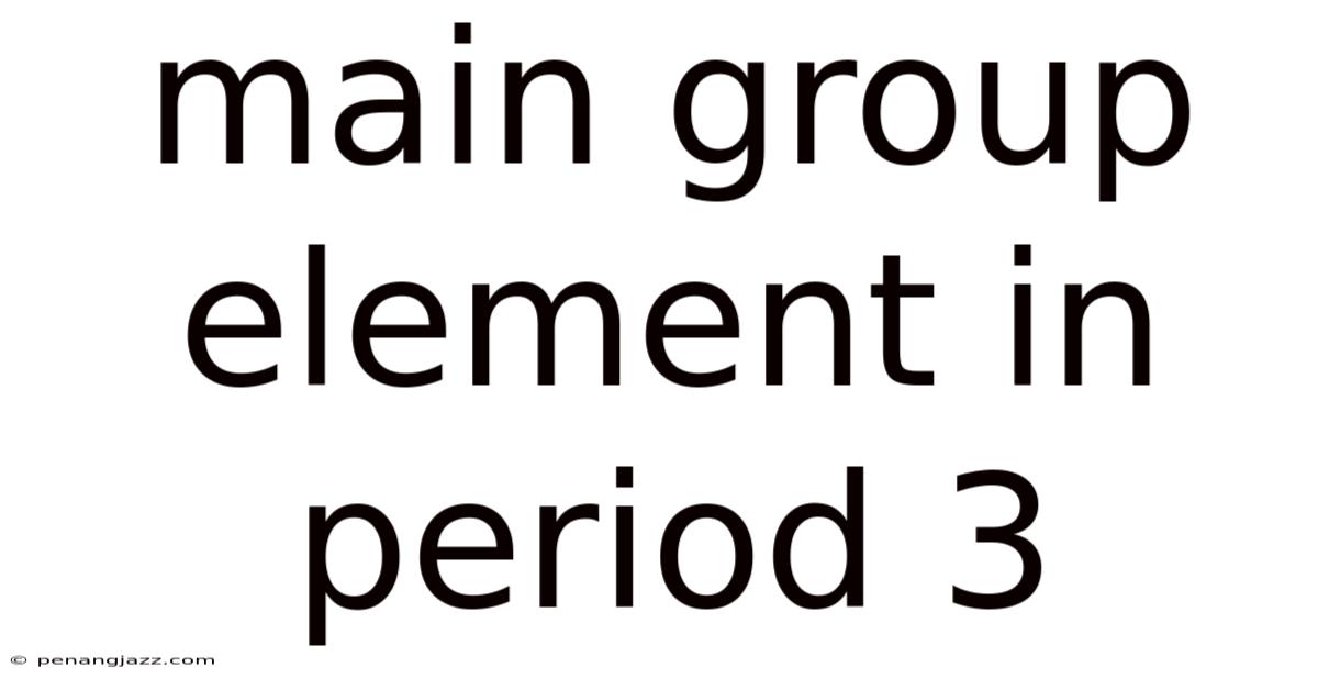Main Group Element In Period 3