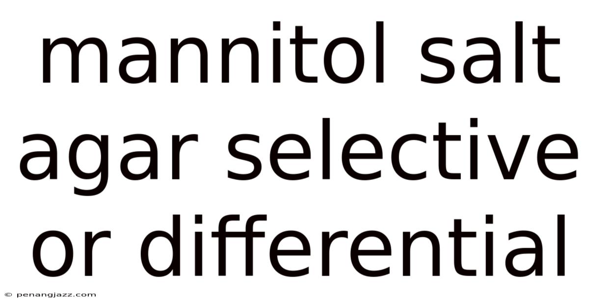 Mannitol Salt Agar Selective Or Differential
