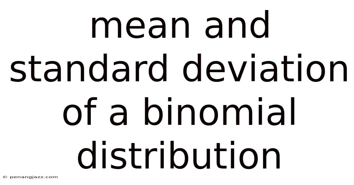 Mean And Standard Deviation Of A Binomial Distribution