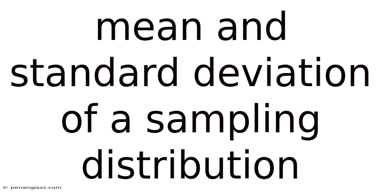 Mean And Standard Deviation Of A Sampling Distribution