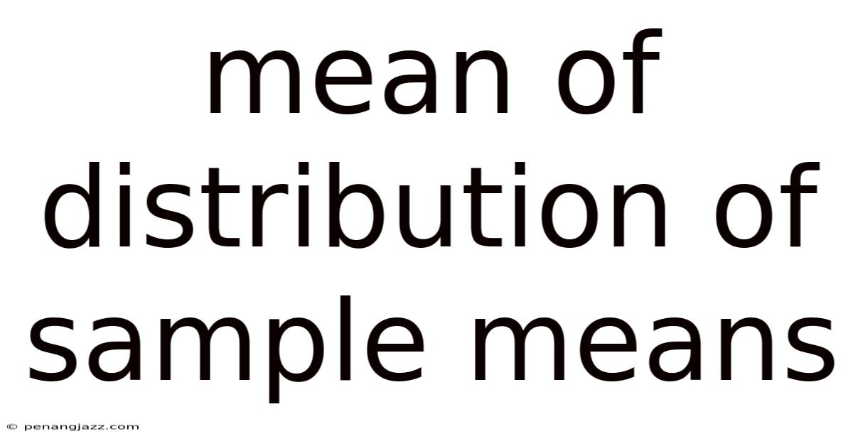 Mean Of Distribution Of Sample Means