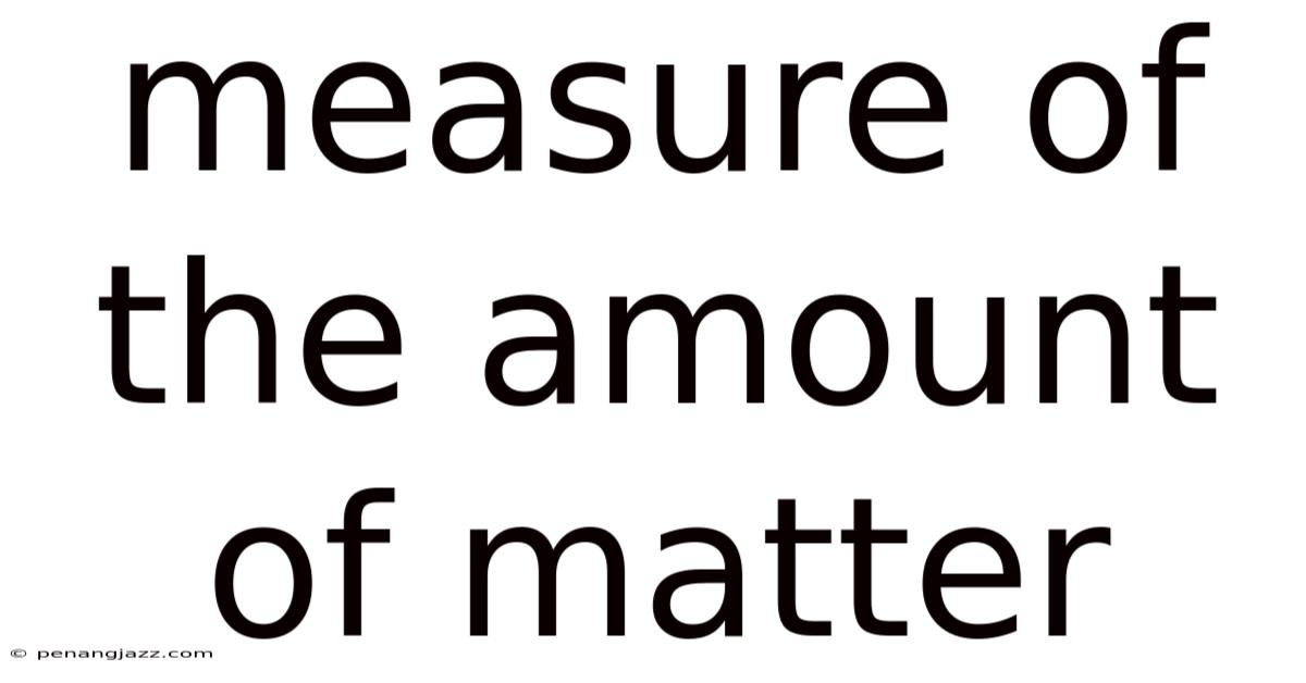 Measure Of The Amount Of Matter