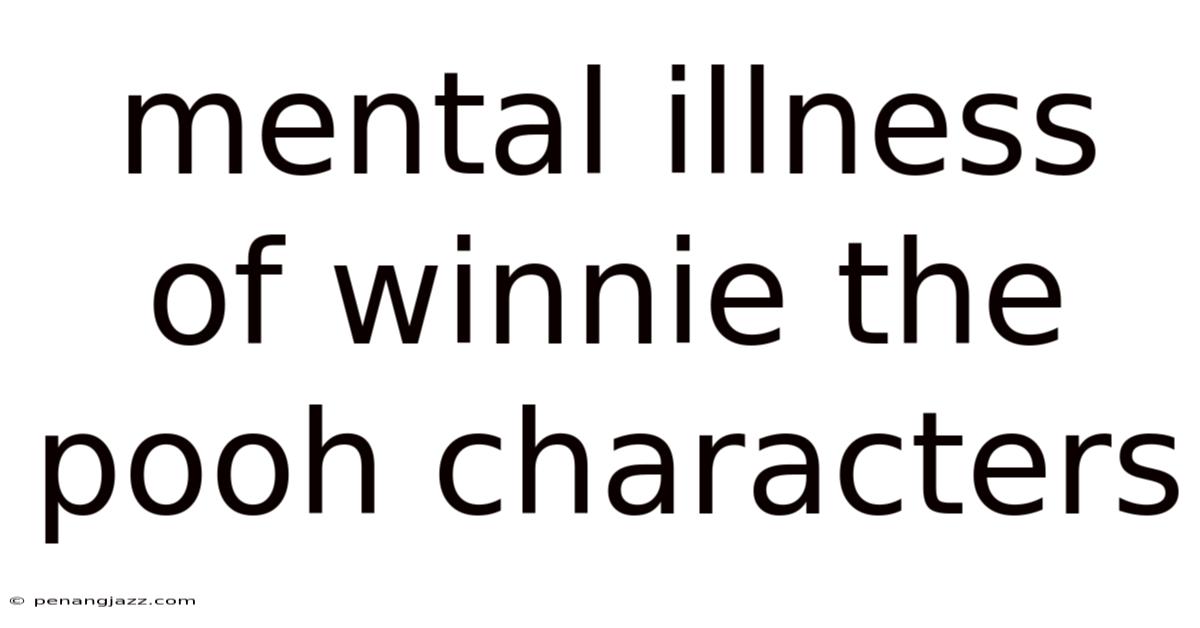 Mental Illness Of Winnie The Pooh Characters