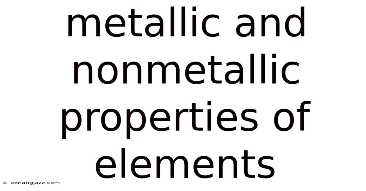 Metallic And Nonmetallic Properties Of Elements