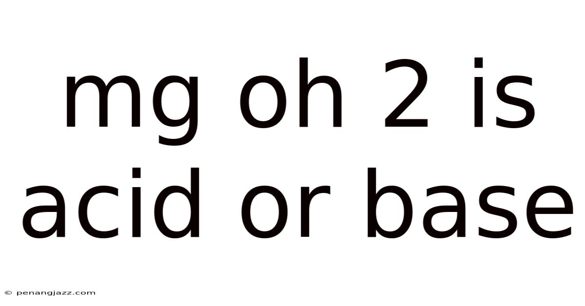 Mg Oh 2 Is Acid Or Base