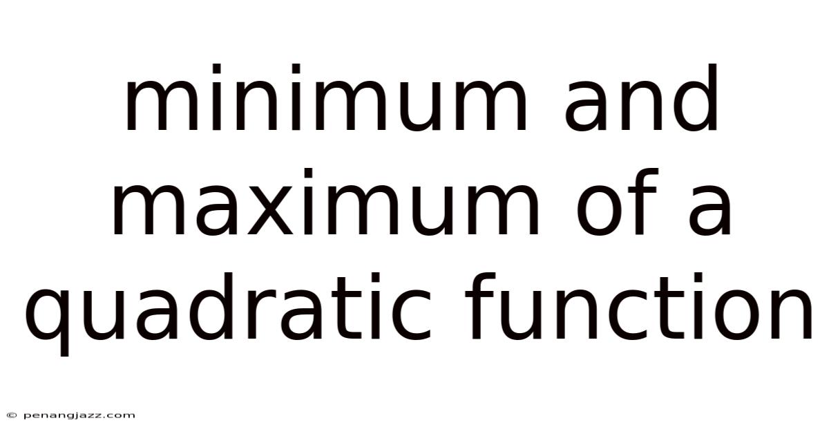 Minimum And Maximum Of A Quadratic Function